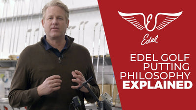 Edel Golf Putting Philosophy EXPLAINED